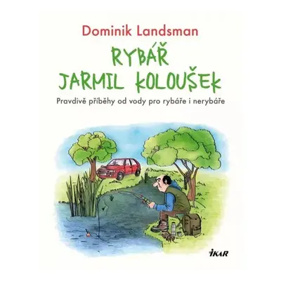 Rybář Jarmil Koloušek - Dominik Landsman