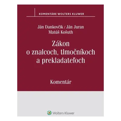 Zákon o znalcoch, tlmočníkoch a prekladateľoch - Ján Dankovčik; Ján Juran; Matúš Košuth