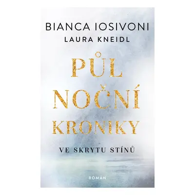 Půlnoční kroniky 1 - Ve skrytu stínů - Laura Kneidl