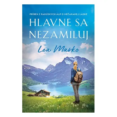 Hlavne sa nezamiluj - Lea Marko