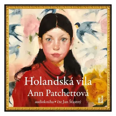 Holandská vila - CDmp3 (Čte Jan Šťastný) - Ann Patchett