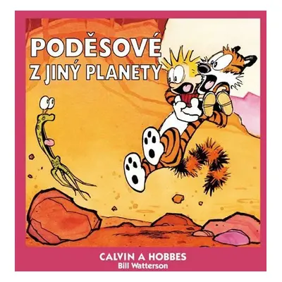 Calvin a Hobbes 4 - Poděsové z jiný planety - Bill Watterson