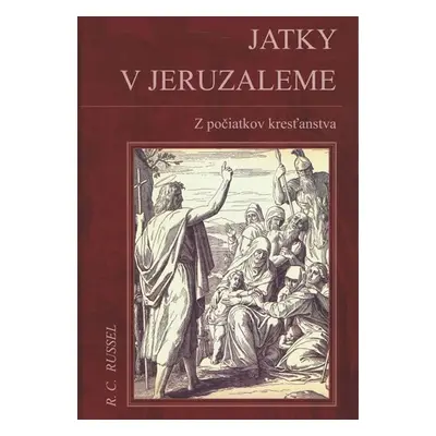 Jatky v Jeruzaleme - Z počiatkov kresťanstva - R. C. Russel