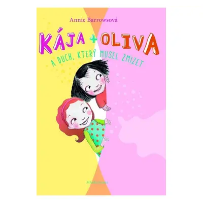 Kája + Oliva A duch, který musel zmizet - Annie Barrowsová