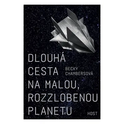 Dlouhá cesta na malou, rozzlobenou planetu - Becky Chambersová