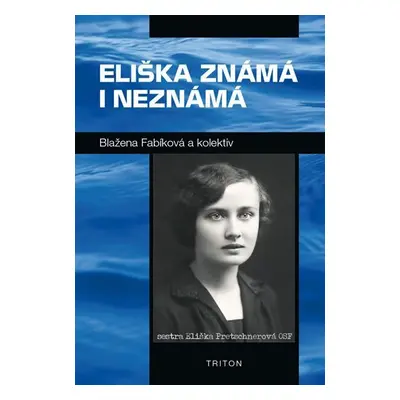 Eliška známá i neznámá - Blažena Fablíková