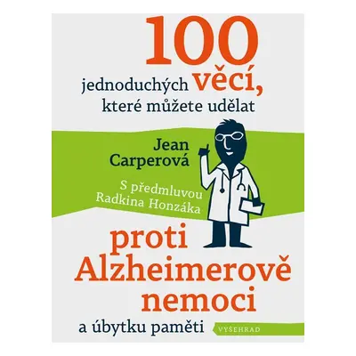 100 jednoduchých věcí, které můžete udělat proti Alzheimerově nemoci - Jean Carperová