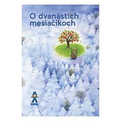 O dvanástich mesiačikoch - Mária Ďuríčková