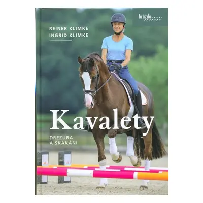 Kavalety - Drezura a skákání - Ingrid Klimke