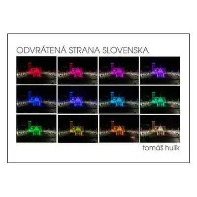 Odvrátená strana Slovenska - Tomáš Hulík