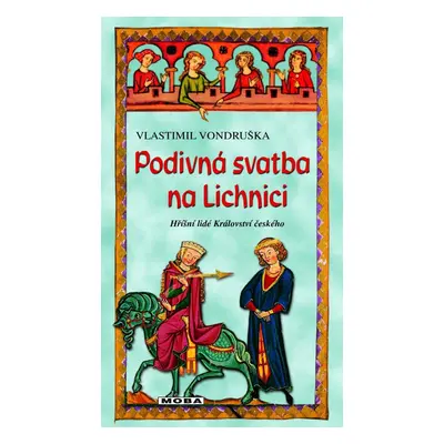 Podivná svatba na Lichnici - 3. vydání - Vlastimil Vondruška