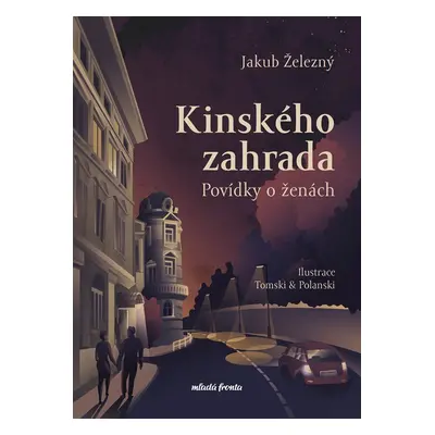 Kinského zahrada - Povídky o ženách - Jakub Železný