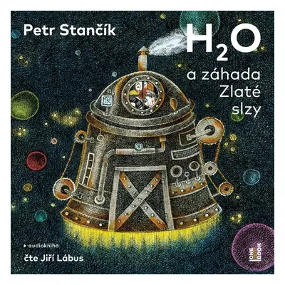 H2O a záhada Zlaté slzy - CD mp3 (Čte Jiří Lábus) - Petr Stančík