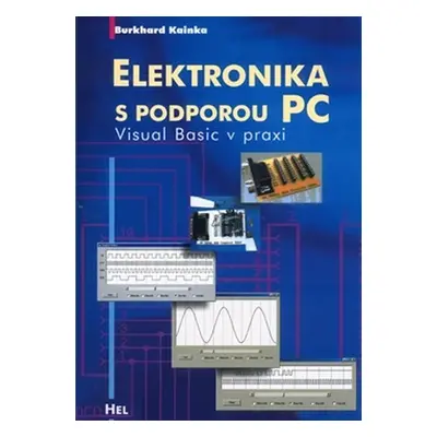 Elektronika s podporou PC + CD - Burkhard Kainka