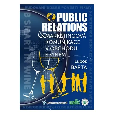 Public relations a marketingová komunikace v obchodu s vínem - Luboš Bárta