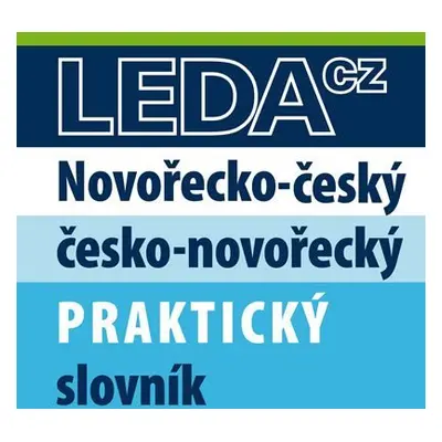 Novořečtina-čeština praktický slovník s novými výrazy - Kolektiv autorů