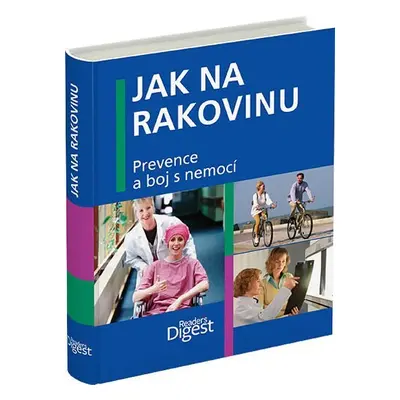 Jak na rakovinu - Prevence a boj s nemocí