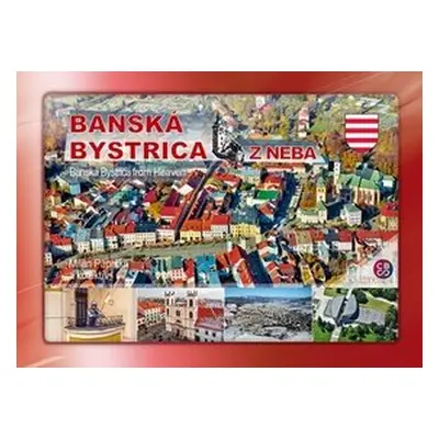 Banská Bystrica z neba - Milan Paprčka