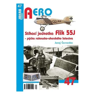 Stíhací jednotka Flik 55J - Pýcha rakousko-uherského letectva - Juraj Červenka