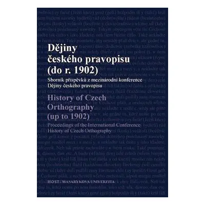 Dějiny českého pravopisu (do r. 1902) - Michaela Čornejová