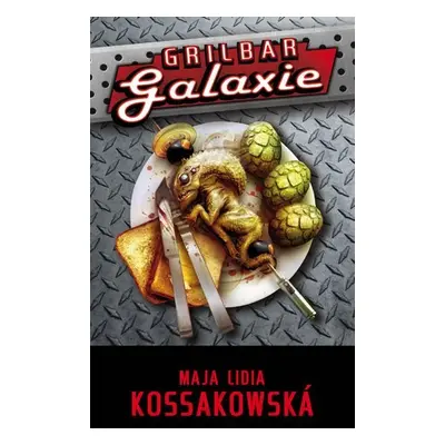 Grilbar Galaxie - Maja Lidia Kossakowska