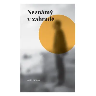 Neznámý v zahradě - Jesús Carrasco