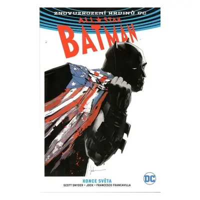 All-Star Batman 2 - Konce světa - Scott Snyder