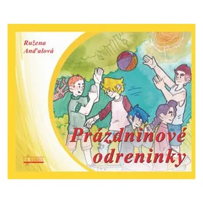 Prázdninové odreninky - Ružena Anďalová