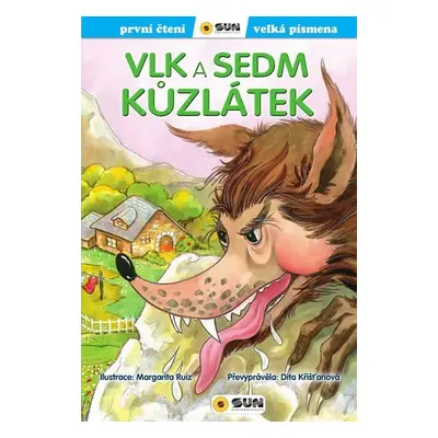 Vlk a sedm kůzlátek - První čtení s velkými písmeny - Dita Křišťanová