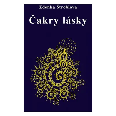 Čakry lásky - Zdenka Štroblová