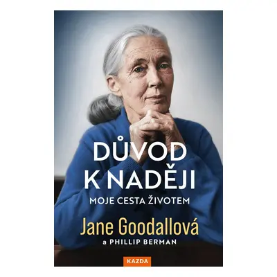 Důvod k naději - Moje cesta životem - Jane Goodallová