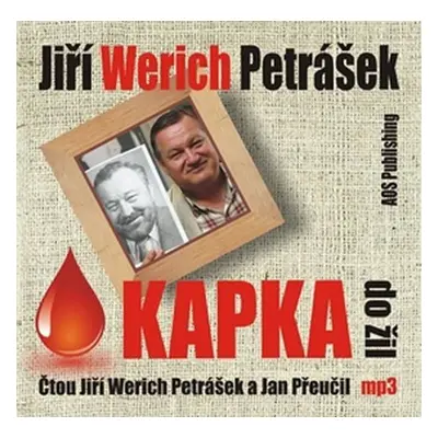 Kapka do žil - CD (Čte Jiří Werich Petrášek a Jan Přeučil) - Jiří Werich Petrášek