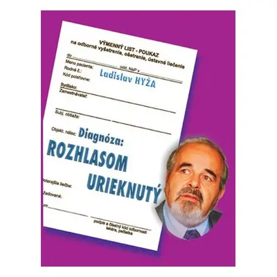 Diagnóza: Rozhlasom urieknutý - Ladislav Hyža