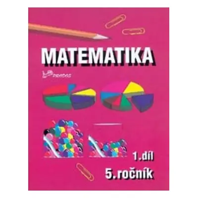 Matematika pro 5. ročník - 1.díl - Josef Molnár