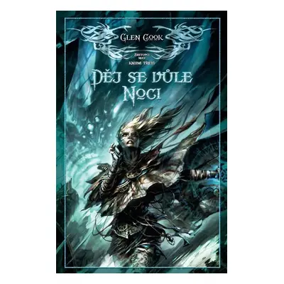 Zástupci noci 3 - Děj se vůle Noci - Glen Cook