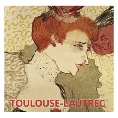 Toulouse Lautrec - Hajo Düchting