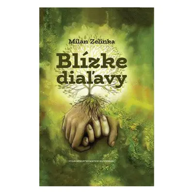 Blízke diaľavy - Milan Zelinka