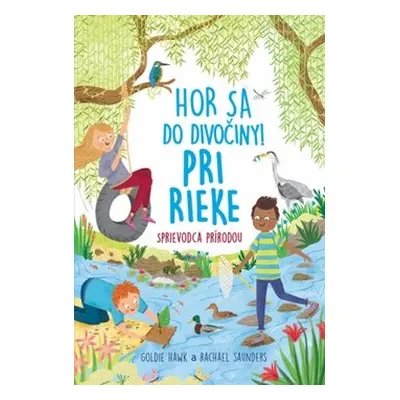 Hor sa do divočiny Pri rieke - Goldie Hawk; Rachel Saunders