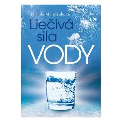 Liečivá sila vody - Jarmila Mandžuková