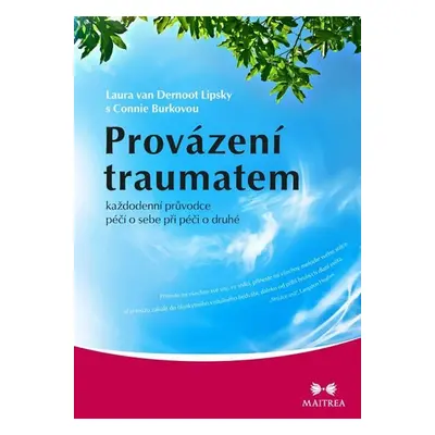 Provázení traumatem - Každodenní průvodce péčí o sebe při péči o druhé - Connie Burková