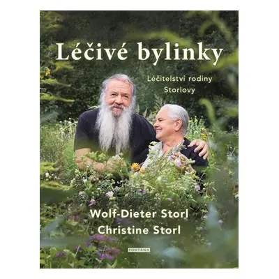 Léčivé bylinky - Léčitelství rodiny Storlovy - Wolf-Dieter Storl