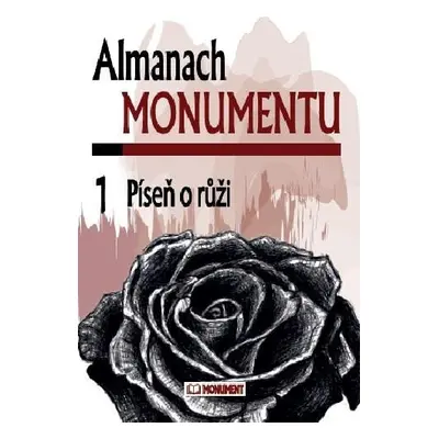 Almanach Monumentu 1 - Píseň o růži - Kolektiv autorů