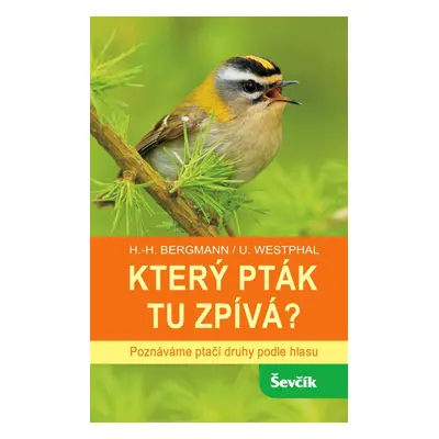 Který pták tu zpívá? - Poznáváme ptačí druhy podle hlasu - Hans-Heiner Bergmann