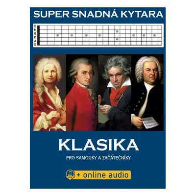 Super Snadná Kytara - Klasika pro samouky a začátečníky (+online audio) - Kolektiv autorú