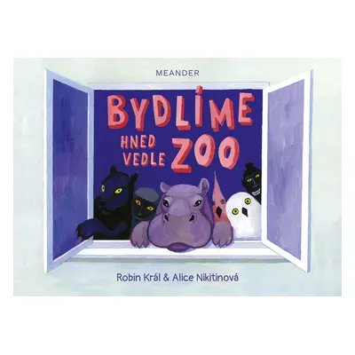 Bydlíme hned vedle ZOO - Robin Král