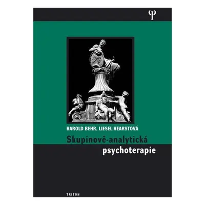 Skupinově-analytická psychoterapie - Harold Behr