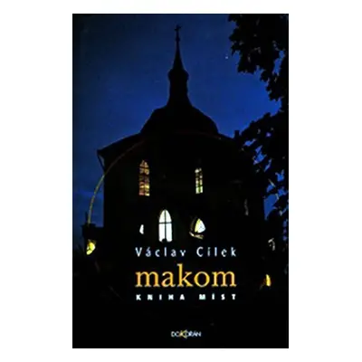 Makom - kniha míst - Václav Cílek