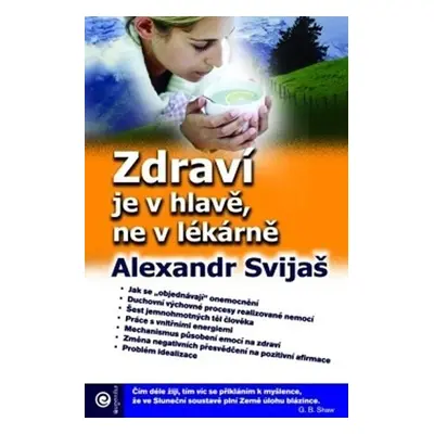 Zdraví je v hlavě, ne v lékárně - Alexandr Svijaš