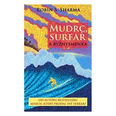 Mudrc, surfař a byznysmenka - Robin S. Sharma