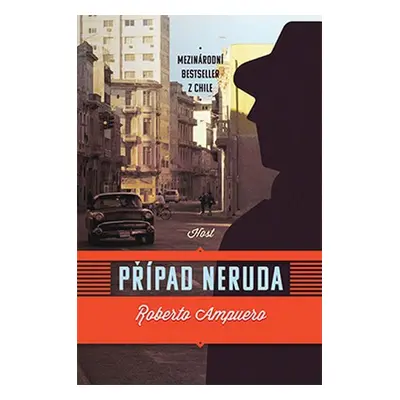 Případ Neruda - Roberto Ampuero